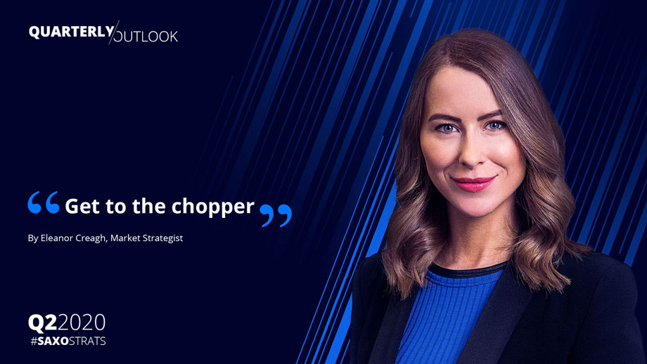 Q2 Outlook 2020: Get to the chopper | Saxo